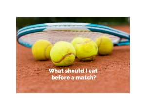 What should I eat before a match?